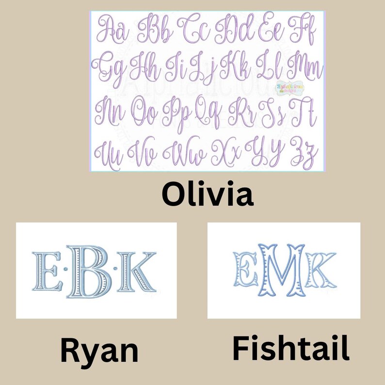 May include: A beige graphic with examples of embroidery fonts. The top section displays a cursive alphabet in lavender. Below are examples of monogrammed initials: EBK, EMK, with the names "Olivia", "Ryan", and "Fishtail" below.