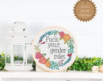 Counted Cross Stitch Pattern: Fuck Your Gender Roles, Mature, LGBTQ Pride, Transgender Ally, Beginner X Stitch, Floral, Snarky, Subversive