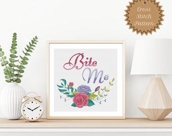 PDF Pattern: Bite Me Counted Cross Stitch Pattern, Advance X Stitch, Floral, Snarky, Sassy, Sarcastic, Rude, Funny