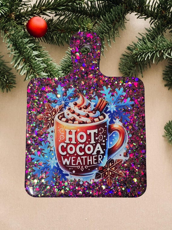 Hot Cocoa Weather 4×5 inch resin coaster hangable decal color shifting glitter pads on back handwash only with a soft cloth and mild soap