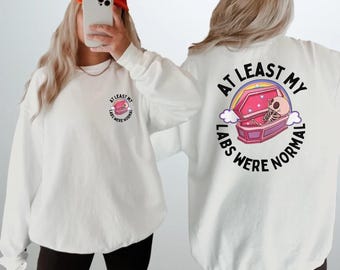 Sweat Au moins mes laboratoires étaient normaux, vêtements pour maladies chroniques, cadeau SEDH, t-shirt drôle Ehlers Danlos, cadeau pour maladie chronique