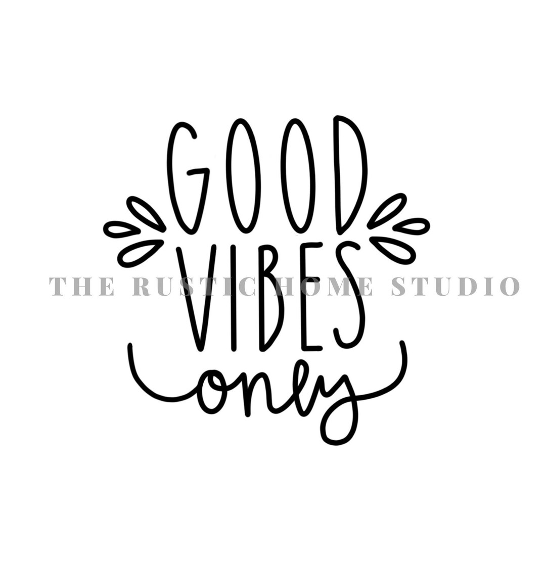 Good Vibes Only SVG Good Vibes Svg Happy Svg Vibes Svg, SVG File for