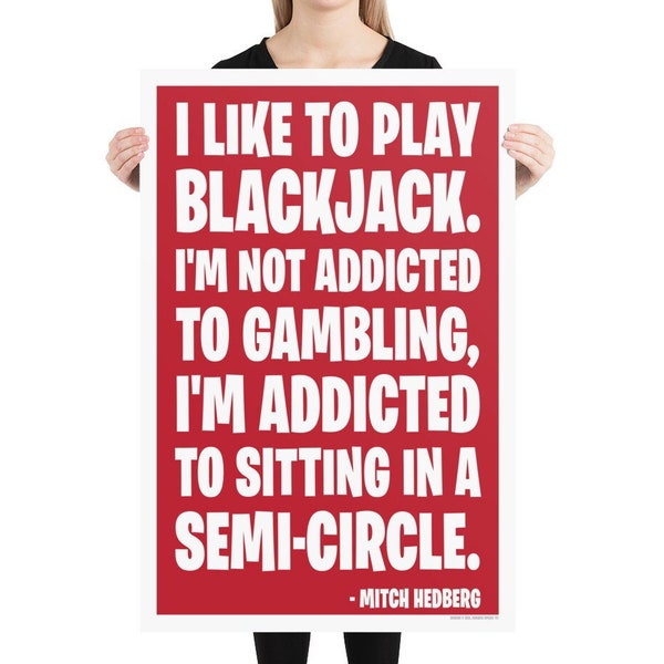 MITCH HEDBERG Blackjack Gambling Quote Poster Addicted to Sitting in a Semi-Circle, Funny Stand-Up Comedy Gamble Jokes Vegas Cards 21 Bar