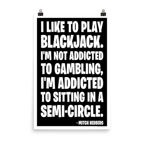 Mitch Hedberg Blackjack Gambling Quote  Poster  Addicted to Sitting in a Semi-Circle, Funny Comedy Quotes, 21, Card Playing