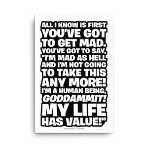 I'm Mad as Hell and I'm Not Going to Take This Any More Quote Canvas Print -  Network Movie Howard Beale My Life Has Value