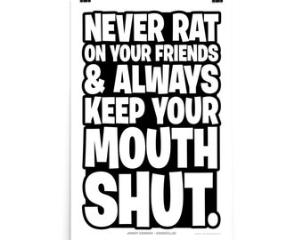 Never Rat on Your Friends Poster, Always Keep Your Mouth Shut, Goodfellas Quote DeNiro Pesci Gangster Loyalty Quotes Poster Mafia Mob Movie