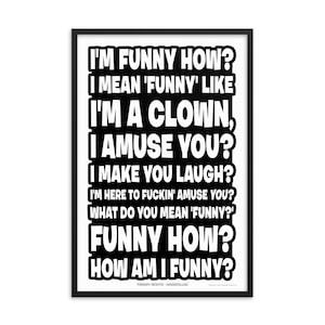 Grappig hoe, alsof ik een clown ben, ik amuseer je, Goodfellas, Pesci Quote - Ingelijste poster - Tommy Devito, DeNiro, Liotta