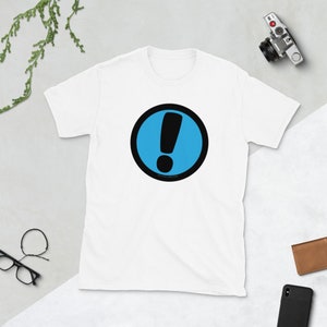 Exclamation Point Shirt Warning Caution Grammar Police Punctuation Abrasive Loud Personality Outrageous Bold Assertive Confidence Funny Yes