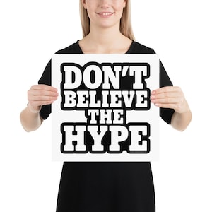 Don&#39;t Believe the Hype Poster PUBLIC ENEMY Chuck D Flava Flav Professor Griff S1W&#39;s False Media Yo Chuck, They Must Be on the Pipe, Right?