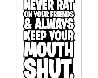 Never Rat on Your Friends and Always Keep Your Mouth Shut Goodfellas Quote DeNiro Pesci Gangster Quotes Bubble-Free Stickers