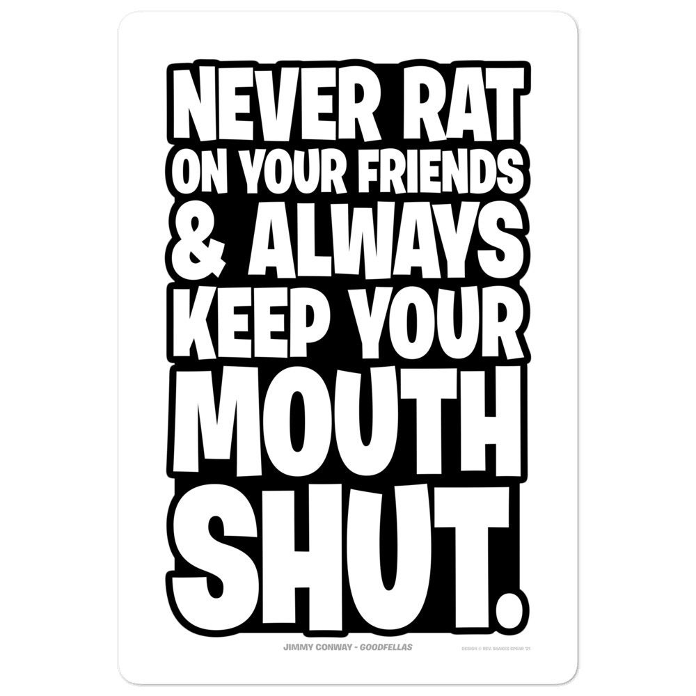 Never Rat on Your Friends and Always Keep Your Mouth Shut Goodfellas Quote  Deniro Pesci Gangster Quotes Bubble-free Stickers - Etsy, image size:1000x1000