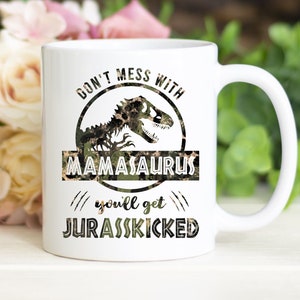 Don't Mess with Mamasaurus You'll Get Jurasskicked Mug Mamasaurus Mug  Birthday Mothers Day Gifts for Mom from Daughter Kids Son Mom Coffee Mug  Mom Gifts 11 Oz sold by Anica-Rivet