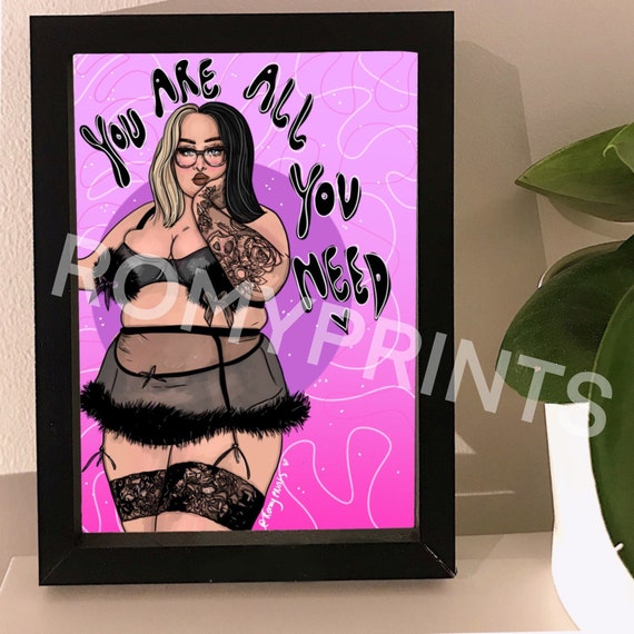 You Are All You Need Plus Size Lingerie Babe Original Glossy Art Print /  Poster / Wall Art / A3 / A4 / Self Love Body Positivity 