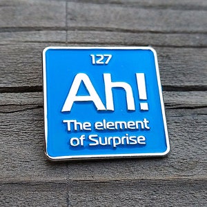 science enamel pin Ah the element of surprise science pin periodic element lapel pin image 1