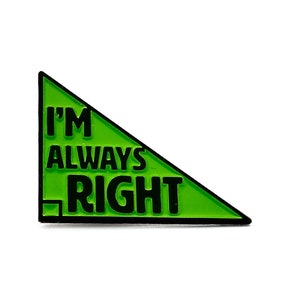 Enamel pin math | right angle I&#39;m always right lapel pin | triangle science funny hat pin