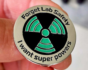 Science Enamel Pin - Glow in The Dark - Forget Lab Safety I Want Super Powers - lapel pin - hat pin - funny pin - enamel pins - lapel pins