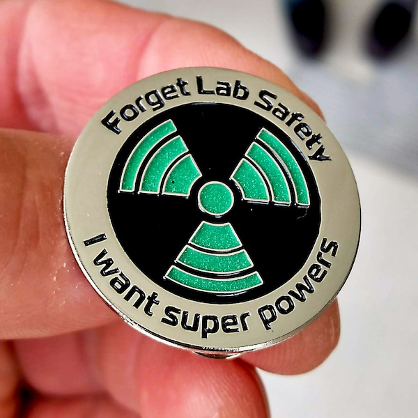 Science Enamel Pin - Glow in The Dark - Forget Lab Safety I Want Super Powers - lapel pin - hat pin - funny pin - enamel pins - lapel pins