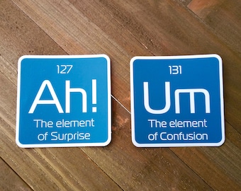 Periodic Element Science Sticker Set | Sticker for Hydro flask | Ah the element of Surprise | Um the Element of Confusion Waterproof Sticker