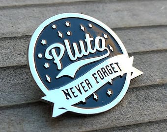 Astronomy enamel pin Pluto never forget | science lapel pin | funny hat pin