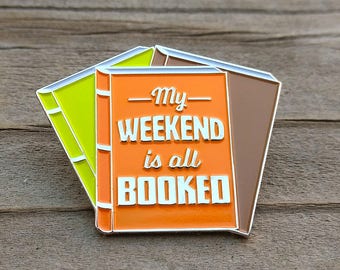 enamel pin - My Weekend is All Booked pin - book pin - lapel pin - book pins - enamel pins - reading pin - reading pins - gifts for readers