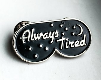 Alfiler de esmalte siempre cansado / Alfiler de solapa divertido / Alfiler de sombrero para dormir / alfileres de esmalte / Alfileres de solapa / alfileres de sombrero