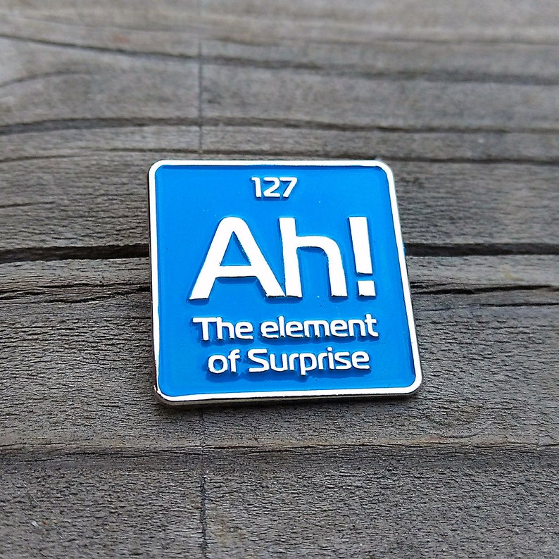 science enamel pin Ah the element of surprise science pin periodic element lapel pin image 1