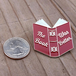 book enamel pin book pin The Book Was Better reading pin book lapel pin book pins bookish pins gifts for readers bookish pin image 2