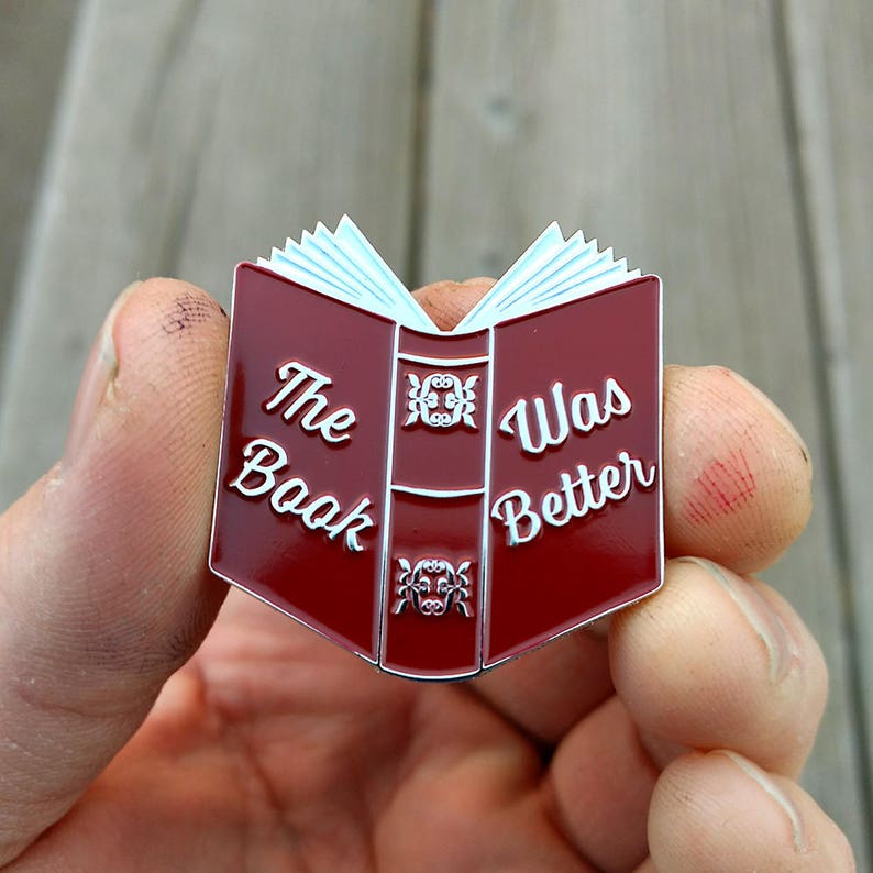 book enamel pin book pin The Book Was Better reading pin book lapel pin book pins bookish pins gifts for readers bookish pin image 1