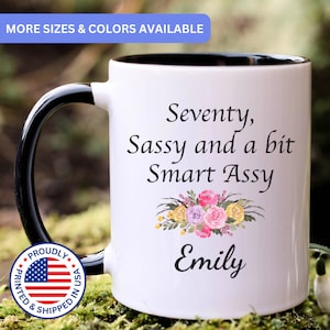 Seventy Sassy And A Bit Smart Assy Mug, 70th birthday gifts for women, 70th birthday mug, 70th birthday cup, 70th birthday gifts, APO009