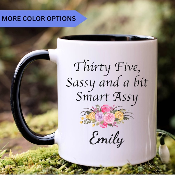 Thirty Five Sassy And A Bit Smart Assy Mug, 35th birthday gifts for women, 35th birthday mug, 35th birthday cup, 35th birthday gifts, APO009