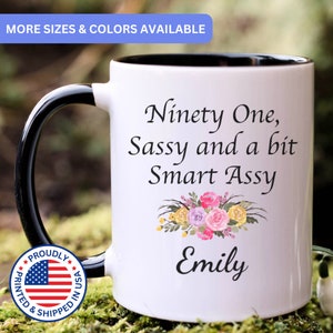 Ninety One Sassy And A Bit Smart Assy Mug, 91st birthday gifts for women, 91st birthday coffee mug, 91st bday, 91st birthday gifts, APO009