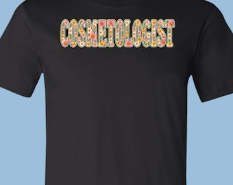 Cosmetology Floral Wildflower Letters Cosmetologist T-Shirt, Retro Boho Floral Tee, APA011