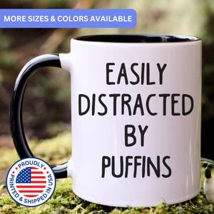 Puffin mug, easily distracted by Puffins, Puffins gift, Puffin coffee mug, APO030