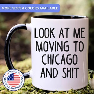 Moving to Chicago gift, moving to Chicago mug, moving to Chicago gifts, APO096