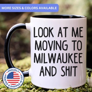 Moving to Milwaukee gift, moving to Milwaukee mug, moving to Milwaukee gifts, APO096