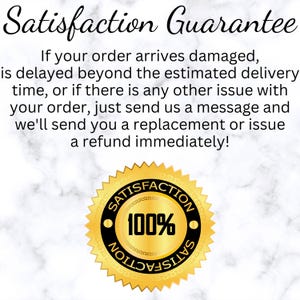 text and a seal that appears to be a satisfaction guarantee. The text states that if an order arrives damaged or delayed beyond the estimated delivery time, the customer can send a message and the company will send a replacement or issue a refund immediately. The seal features the text "SATISFACTION GUARANTEE" and "100% SATISFACTION".
