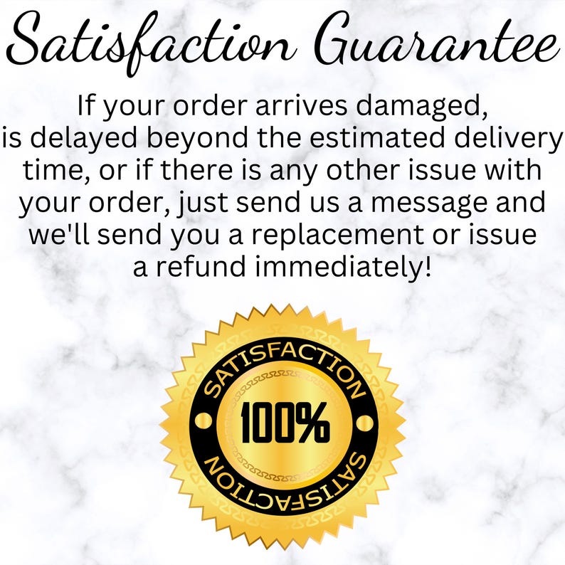 text and a seal that appears to be a satisfaction guarantee. The text states that if an order arrives damaged or delayed beyond the estimated delivery time, the customer can send a message and the company will send a replacement or issue a refund immediately. The seal features the text "SATISFACTION GUARANTEE" and "100% SATISFACTION".