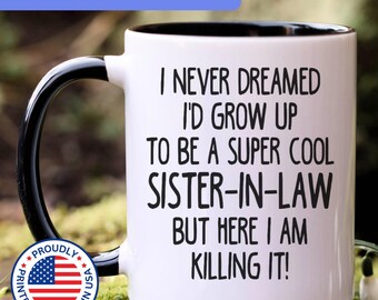 Sister in law gift, sister in law mug, sister in law coffee mug, sister in law gift idea, funny sister in law gift, gift for sister in law,