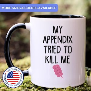 Appendix gift, galbladder removal, remove appendix, funny appendix mug, appendix surgery, appendix gifts, APO000