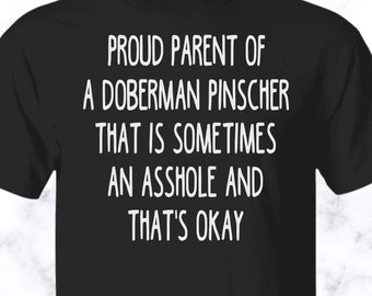 Proud Parent Of A Doberman Pinscher T-Shirt Shirt Proud Parent Of A Doberman Pinscher T-Shirt Shirt