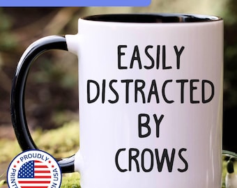 Crow mug, easily distracted by Crows, Crows gift, Crow coffee mug, APO030