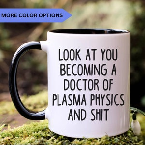 Doctor Of Plasma Physics graduation gift for men and women, doctor of plasma physics mug, APO040