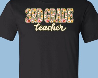 Third Grade Teacher Floral Wildflower Letters T-Shirt, Retro Floral Script Tee, APA011
