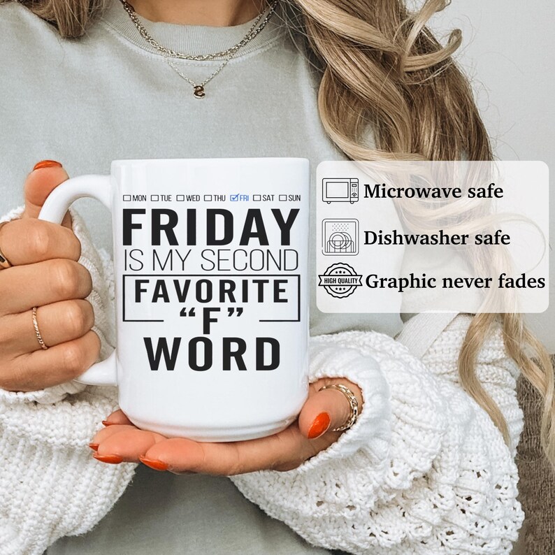 Friday is My Second Favorite F Word Funny Mug, Sarcastic Mug, Funny