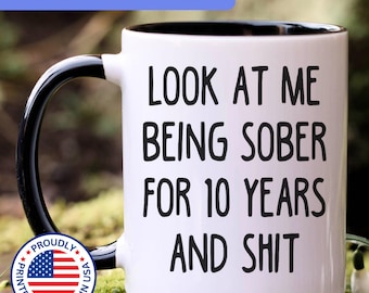 10 Years Sober Gift, 10 Years Sobriety Anniversary Mug, Ten Years Sober, Sobriety Gift for Men And Women, APO098