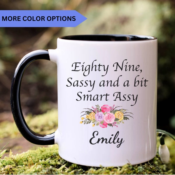 Eighty Nine Sassy And A Bit Smart Assy Mug, 89th birthday gifts for women, 89th birthday coffee mug, 89th bday, 89th birthday gifts, APO009