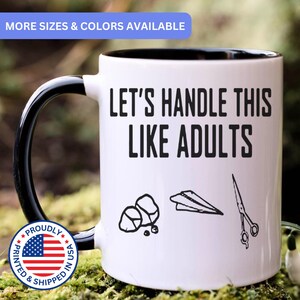 Let&#39;s Handle This Like Adults - funny mug, sarcastic mug, funny gift, sarcastic gift, gift for men and women, APO016