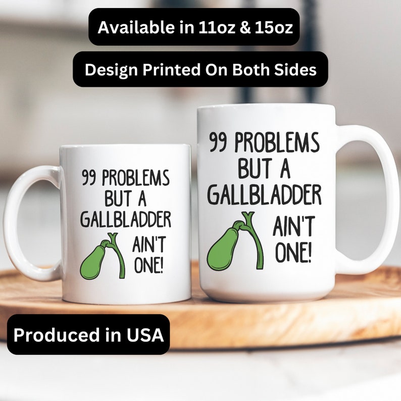 Gallbladder gift, galbladder removal, remove gallbladder, funny gallbladder mug, gallbladder surgery, gallbladder gifts, 99 problems, APO000 image 4