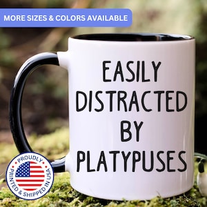 Platypus mug, easily distracted by Platypuses, Platypuses gift, Platypus coffee mug, APO030