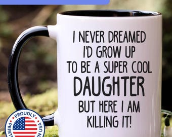 Daughter gift, daughter mug, daughter coffee mug, daughter gift idea, funny daughter gift, gift for daughter, daughter cup, APO047